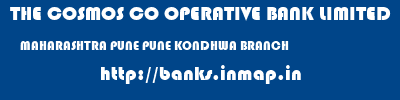 THE COSMOS CO OPERATIVE BANK LIMITED  MAHARASHTRA PUNE PUNE KONDHWA BRANCH  banks information 